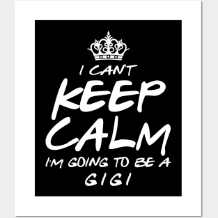 I Cant keep Calm Soon To Be Gigi Art Gift For Women Mother day Posters and Art